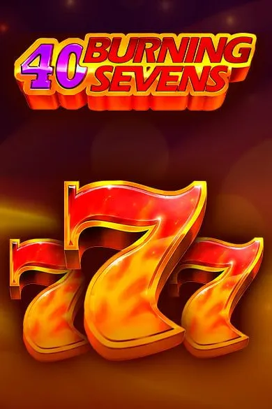 40 Burning Sevens